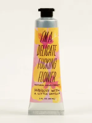I'm a Delicate Fucking Flower Natural Hand Cream - Hibiscus with a Little Vanilla