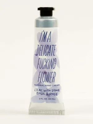 I'm a Delicate Fucking Flower Natural Hand Cream - Lilac with Some Basil & Rose