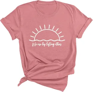 We Rise by Lifting Others Unisex T Shirt - Inspirational Graphic T-Shirts, Stylish Casual Men & Women Tops, Novelty Tee Shirt